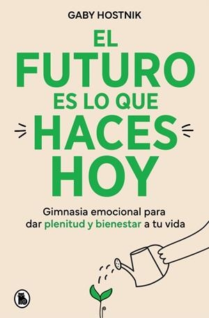 EL FUTURO ES LO QUE HACES HOY | 9788402431202 | HOSTNIK, GABY | Llibreria Online de Tremp