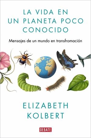 LA VIDA EN UN PLANETA POCO CONOCIDO | 9791387600730 | KOLBERT, ELIZABETH | Llibreria Online de Tremp