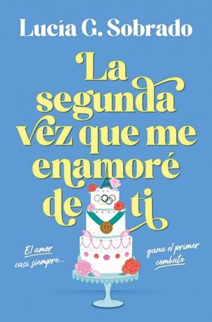 LA SEGUNDA VEZ QUE ME ENAMORÉ DE TI | 9788466683944 | G. SOBRADO, LUCÍA | Llibreria Online de Tremp