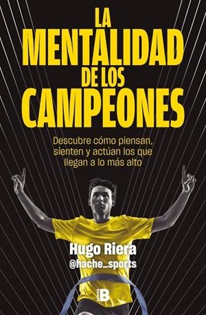 LA MENTALIDAD DE LOS CAMPEONES | 9788466683869 | RIERA (@HACHE_SPORTS), HUGO | Llibreria Online de Tremp
