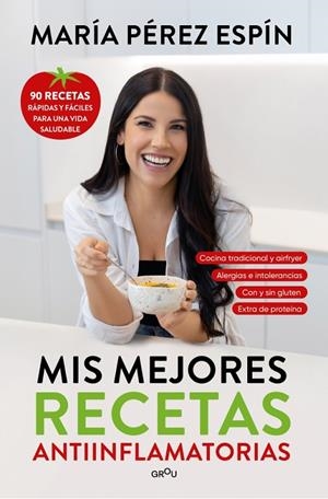 MIS MEJORES RECETAS ANTIINFLAMATORIAS | 9791387724504 | PÉREZ ESPÍN, MARÍA | Llibreria Online de Tremp