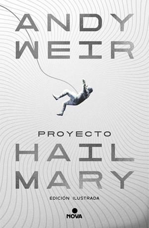 PROYECTO HAIL MARY (EDICIÓN ILUSTRADA) | 9788410466241 | WEIR, ANDY | Llibreria Online de Tremp