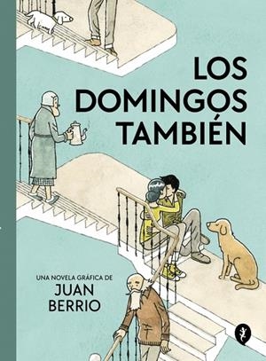 LOS DOMINGOS TAMBIÉN | 9788419981103 | BERRIO, JUAN | Llibreria Online de Tremp