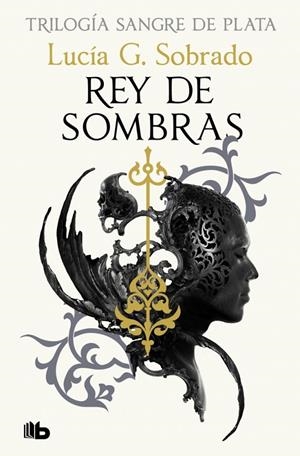 REY DE SOMBRAS (TRILOGÍA SANGRE DE PLATA 2) | 9788410381261 | G. SOBRADO, LUCÍA | Llibreria Online de Tremp