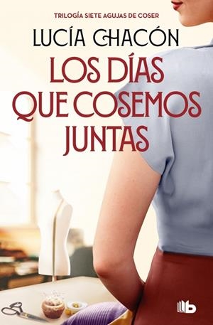 LOS DÍAS QUE COSEMOS JUNTAS (SIETE AGUJAS DE COSER 2) | 9788413149929 | CHACÓN, LUCÍA | Llibreria Online de Tremp