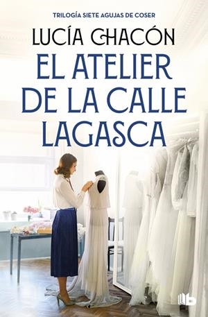 EL ATELIER DE LA CALLE LAGASCA (SIETE AGUJAS DE COSER 3) | 9788490709900 | CHACÓN, LUCÍA | Llibreria Online de Tremp