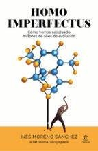 HOMO IMPERFECTUS | 9788467080940 | INÉS MORENO SÁNCHEZ @LATRAUMATOLOGAGEEK
