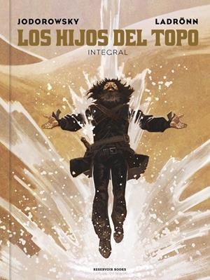 LOS HIJOS DEL TOPO (EDICIÓN INTEGRAL) | 9788410352407 | JODOROWSKY, ALEJANDRO | Llibreria Online de Tremp