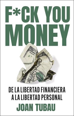 FUCK YOU MONEY | 9788411004572 | TUBAU, JOAN