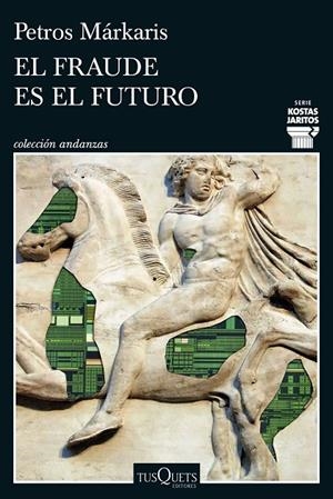 EL FRAUDE ES EL FUTURO (SERIE KOSTAS JARITOS 17) | 9788411077699 | MÁRKARIS, PETROS | Llibreria Online de Tremp