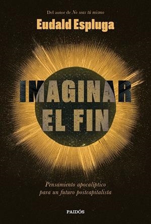 IMAGINAR EL FIN | 9788449345234 | ESPLUGA, EUDALD
