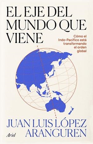 EL EJE DEL MUNDO QUE VIENE | 9788434440517 | LÓPEZ ARANGUREN, JUAN LUIS | Llibreria Online de Tremp