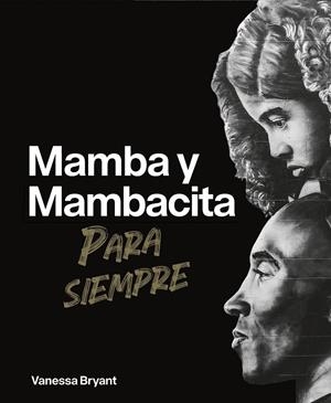 MAMBA Y MAMBACITA PARA SIEMPRE | 9788413445113 | BRYANT, VANESSA | Llibreria Online de Tremp