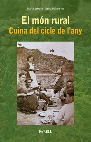 EL MON RURAL. CUINA DEL CICLE DE L'ANY | 9788417116477 | ESTRUCH, MARIA | Llibreria Online de Tremp