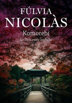 KOMOREBI | 9788419721549 | NICOLÁS TOLOSA, FÚLVIA | Llibreria Online de Tremp