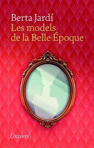 LES MODELS DE LA BELLE ÉPOQUE | 9788419721617 | JARDÍ SOLER, BERTA | Llibreria Online de Tremp