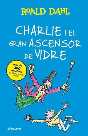 CHARLIE I EL GRAN ASCENSOR DE VIDRE | 9791387741914 | DAHL, ROALD | Llibreria Online de Tremp