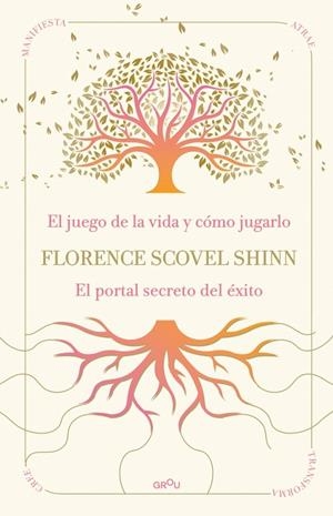 LA SABIDURÍA DE FLORENCE SCOVEL SHINN: EL JUEGO DE LA VIDA Y CÓMO JUGARLO Y EL P | 9791387972523 | SCOVEL SHINN, FLORENCE
