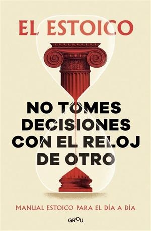 NO TOMES DECISIONES CON EL RELOJ DE OTRO | 9791387809430 | EL ESTOICO | Llibreria Online de Tremp