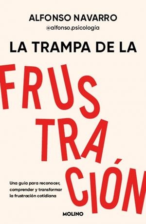 LA TRAMPA DE LA FRUSTRACIÓN | 9788427254831 | NAVARRO (@ALFONSO.PSICOLOGIA), ALFONSO | Llibreria Online de Tremp