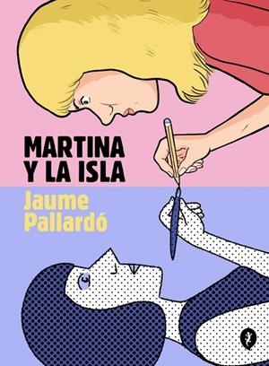 MARTINA Y LA ISLA | 9788419981127 | PALLARDÓ, JAUME | Llibreria Online de Tremp