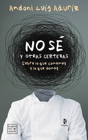 NO SÉ. Y OTRAS CERTEZAS | 9788408312802 | LUIS ADURIZ, ANDONI