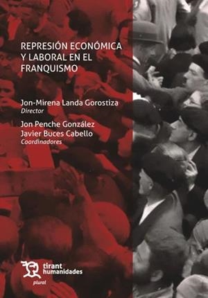REPRESIÓN ECONÓMICA Y LABORAL EN EL FRANQUISMO | 9788410816343 | PENCHE GONZÁLEZ, JON/LANDA GOROSTIZA, JON MIRENA/BUCES CABELLO, JAVIER/PRADA RODRÍGUEZ, JULIO/DEL AR | Llibreria Online de Tremp