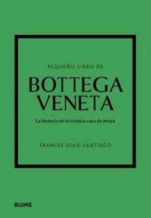 PEQUEÑO LIBRO DE BOTTEGA VENETA | 9788410469471 | SOLÀ-SANTIAGO, FRANCES