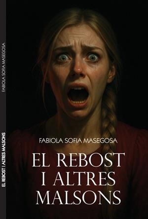 EL REBOST I ALTRES MALSONS | 9789992091227 | FABIOLA SOFIA MASEGOSA | Llibreria Online de Tremp