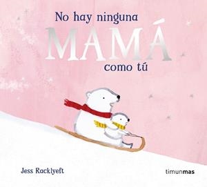NO HAY NINGUNA MAMÁ COMO TÚ | 9788408310983 | RACKLYEFT, JESS | Llibreria Online de Tremp