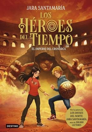 LOS HÉROES DEL TIEMPO 3. EL IMPERIO DEL CRONARCA | 9788408317807 | SANTAMARÍA, JARA | Llibreria Online de Tremp