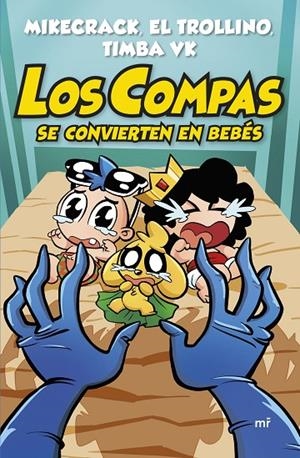 LOS COMPAS SE CONVIERTEN EN BEBÉS | 9788427054820 | MIKECRACK, EL TROLLINO Y TIMBA VK | Llibreria Online de Tremp