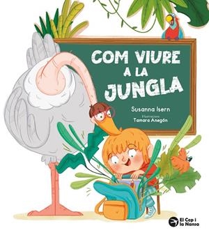 COM VIURE A LA JUNGLA | 9791387876074 | ISERN, SUSANNA/ANEGÓN, TAMARA | Llibreria Online de Tremp