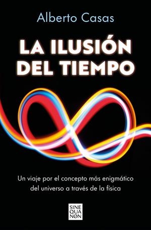 LA ILUSIÓN DEL TIEMPO | 9788466682244 | CASAS, ALBERTO | Llibreria Online de Tremp