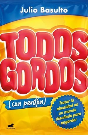 TODOS GORDOS (CON PERDÓN) | 9788494898372 | BASULTO, JULIO | Llibreria Online de Tremp