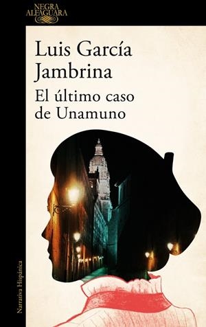 EL ÚLTIMO CASO DE UNAMUNO | 9788410496897 | GARCÍA JAMBRINA, LUIS | Llibreria Online de Tremp