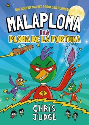 MALAPLOMA I LA PLOMA DE LA FORTUNA | 9788448967437 | JUDGE, CHRIS | Llibreria Online de Tremp