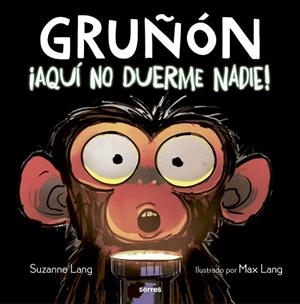 ¡AQUÍ NO DUERME NADIE! (GRUÑÓN 3) | 9788427226111 | LANG, SUZANNE | Llibreria Online de Tremp