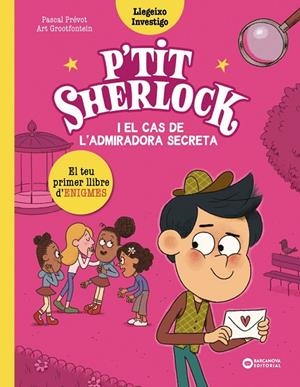 P'TIT SHERLOCK I EL CAS DE L'ADMIRADORA SECRETA | 9788448964283 | PRÉVOT, PASCAL | Llibreria Online de Tremp