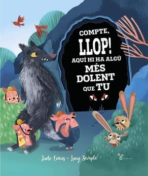 COMPTE, LLOP! AQUÍ HI HA ALGÚ MÉS DOLENT QUE TU | 9788413491035 | EVANS, JUDE | Llibreria Online de Tremp