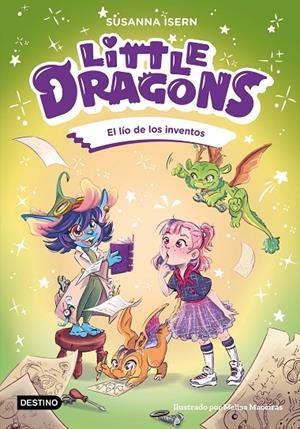 LITTLE DRAGONS 5. EL LÍO DE LOS INVENTOS | 9788408317012 | ISERN, SUSANNA/MACEIRAS SOARES, MELISA | Llibreria Online de Tremp