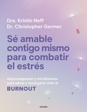 SÉ AMABLE CONTIGO MISMO PARA COMBATIR EL ESTRÉS | 9788449345166 | NEFF, KRISTIN/GERMER, CHRISTOPHER K. | Llibreria Online de Tremp