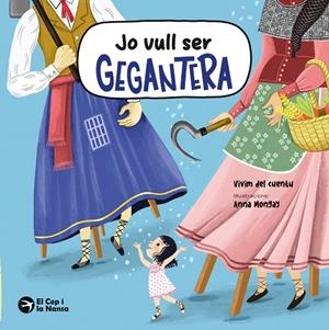 JO VULL SER GEGANTERA | 9791387876067 | VIVIM DEL CUENTU | Llibreria Online de Tremp