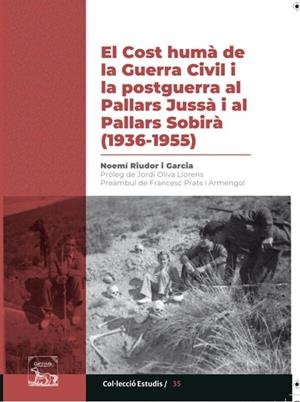 EL COST HUMÀ DE LA GUERRA CIVIL I LA POSTGUERRA AL PALLARS JUSSÀ I AL PALLARS SOBIRÀ (1936-1955) | 9788418806643 | NOEMÍ RIUDOR | Llibreria Online de Tremp