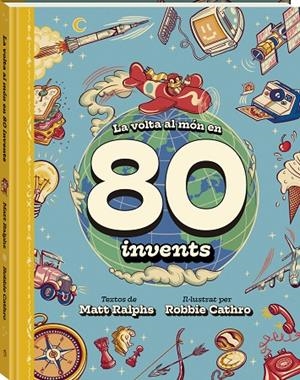 LA VOLTA AL MÓN EN 80 INVENTS | 9788419913142 | RALPHS, MATT | Llibreria Online de Tremp