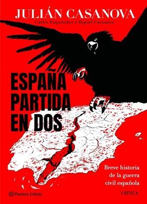 ESPAÑA PARTIDA EN DOS | 9788491998686 | CASANOVA, JULIÁN/ESQUEMBRE, CARLES/CASANOVA, MIGUEL | Llibreria Online de Tremp