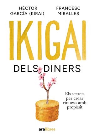 IKIGAI DELS DINERS | 9788411732024 | MIRALLES CONTIJOCH, FRANCESC/GARCÍA PUIGCERVER, HECTOR | Llibreria Online de Tremp