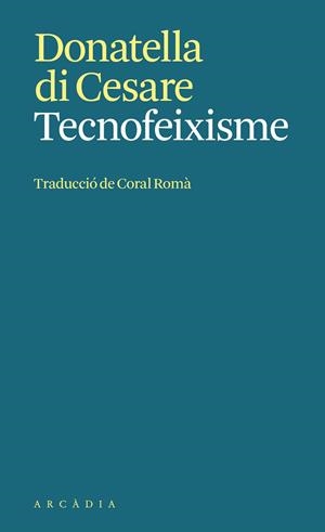 TECNOFEIXISME | 9788412999792 | DI CESARE, DONATELLA | Llibreria Online de Tremp