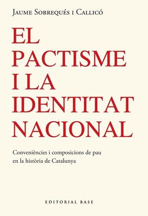 EL PACTISME I LA IDENTITAT NACIONAL. CONVINENCES I COMPOSICIONS AMIGABLES DE PAU | 9791387728304 | SOBREQUÉS I CALLICÓ, JAUME | Llibreria Online de Tremp