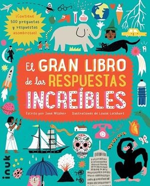 EL GRAN LIBRO DE LAS RESPUESTAS INCREIBLES | 9788416774784 | WILSHER, JANE | Llibreria Online de Tremp